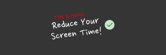 3 Simple Steps to Reduce Screen Time