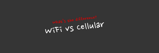 WiFi vs WiFi + Cellular: What's the difference?